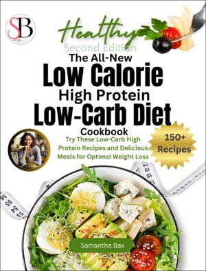 The All-New Low Calorie High Protein Low Carb Diet Cookbook - EBK